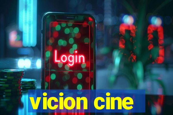 vicion cine